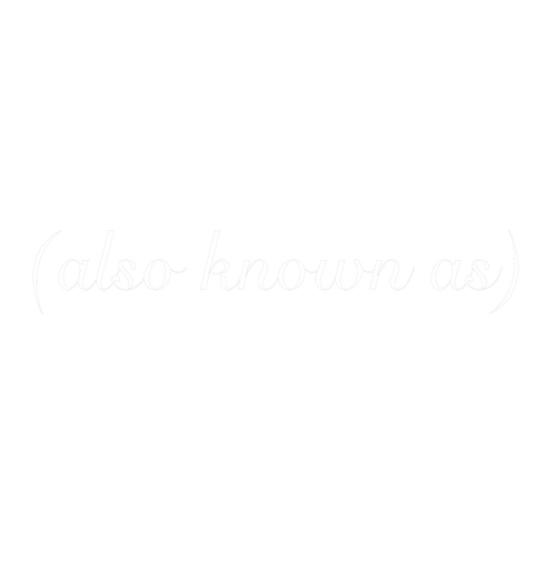 alsoknownas