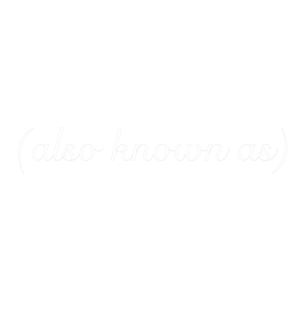 alsoknownas